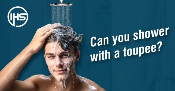 Can you shower with a toupee?
