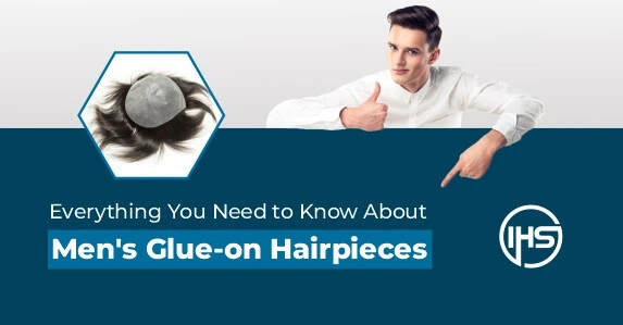 Everything You Need to Know About Men’s Glue-on Hairpieces