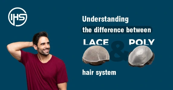 Understanding the difference between Lace vs Poly hair system