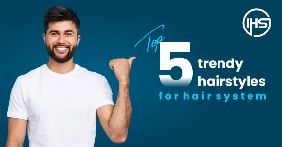 Top 5 trendy hairstyles for hair system